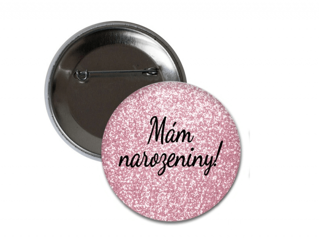 Placka narozeninová, růžová – Mám narozeniny!, velikost 6cm
