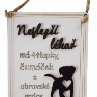 Dřevěná cedulka "Nejlepší lékař má 4 tlapky, čumáček a obrovské srdce" - 21x16cm